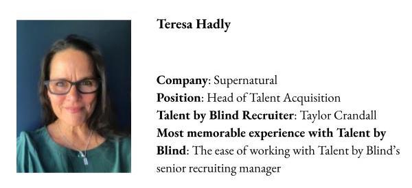 Teresa Hadly is the head of talent acquisition at Supernatural, and she recommends Talent by Blind.